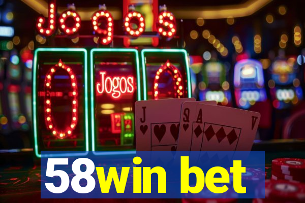 58win bet